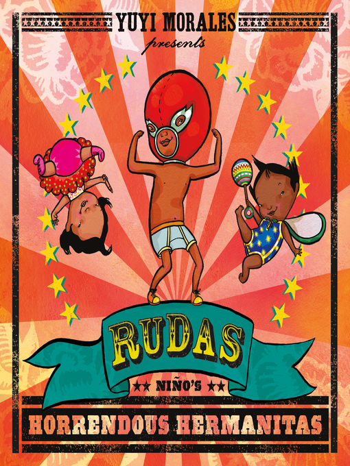 Title details for Rudas--Niño's Horrendous Hermanitas by Yuyi Morales - Wait list